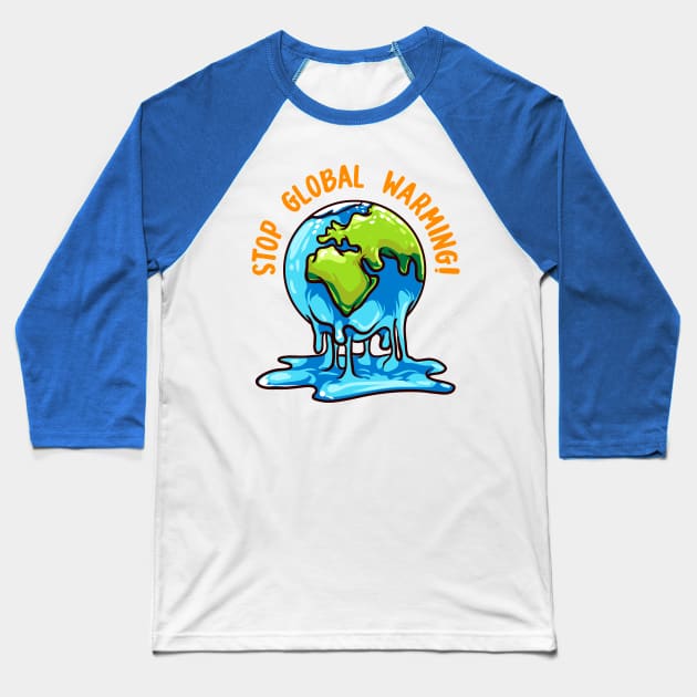 Stop Global Warming Climate Change Earth Day Baseball T-Shirt by E